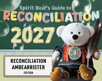 Spirit Bear's Guide to Reconciliation 2027 Reconciliation Ambearrister Edition